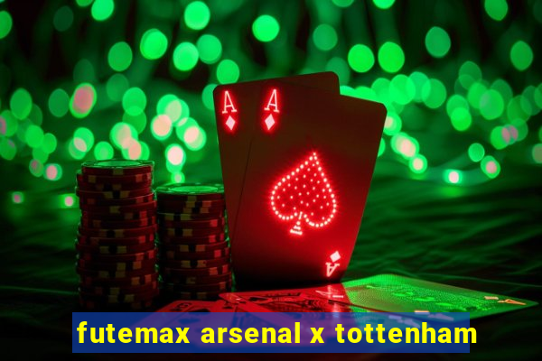 futemax arsenal x tottenham